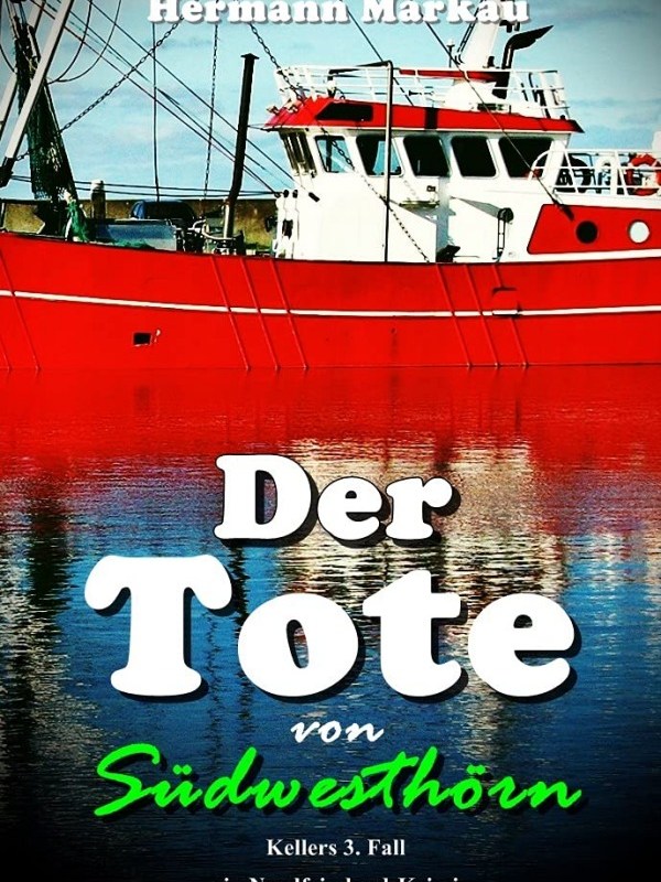 „Der Tote von Südwesthörn“ von Hermann&nbsp;Markau