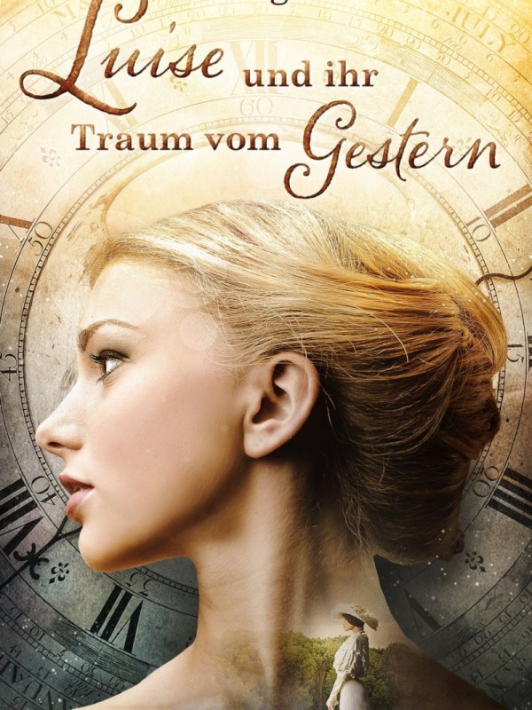 „Luise und ihr Traum vom Gestern“ (Besuch aus der Kaiserzeit 1) von Angelika&nbsp;Godau