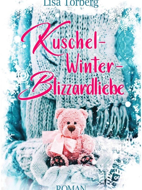 „Kuschel-Winter-Blizzardliebe“ von Lisa&nbsp;Torberg