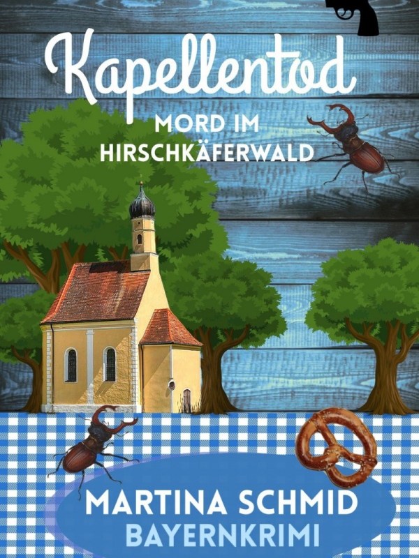 „Kapellentod – Mord im Hirschkäferwald“ von Martina&nbsp;Schmid