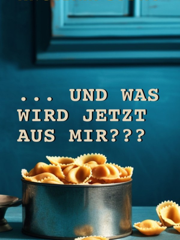 „… und was wird jetzt aus mir???“ von Angelika&nbsp;Godau