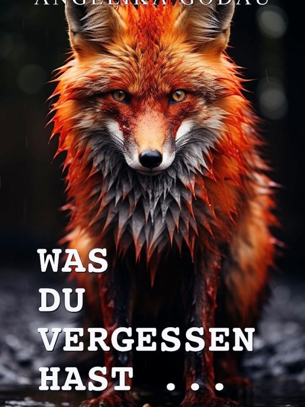 „Was du vergessen hast …“ von Angelika&nbsp;Godau