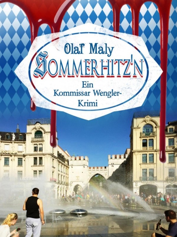 „Sommerhitz’n: Ein Kommissar Wengler Krimi“ von Olaf&nbsp;Maly