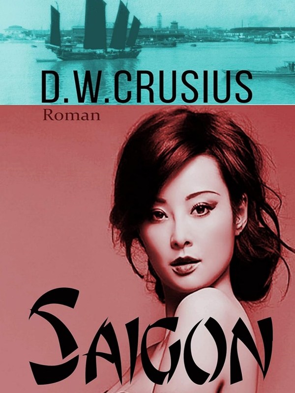 „Saigon“ von D.W.&nbsp;Crusius