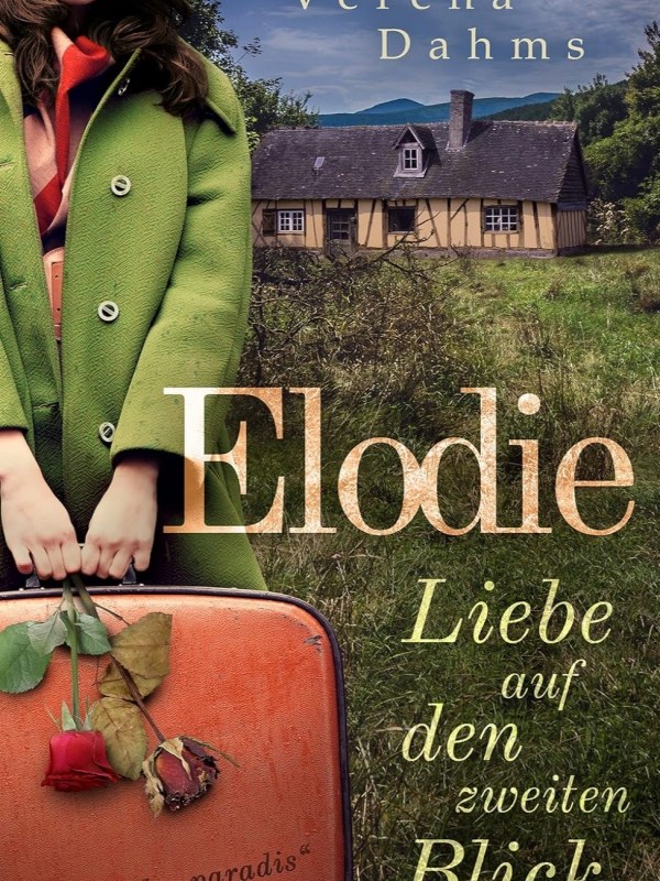„Elodie – Liebe auf den zweiten Blick“ von Verena&nbsp;Dahms