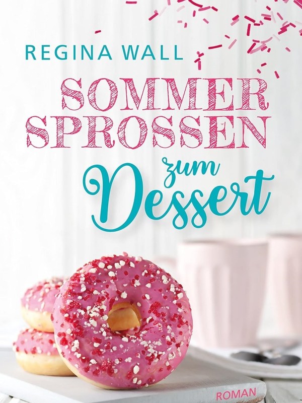 „Sommersprossen zum Dessert“ von Regina&nbsp;Wall