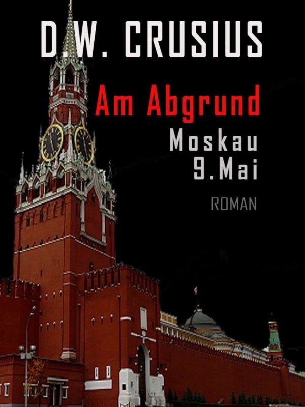 „Am Abgrund: Moskau 9. Mai“ von D.W.&nbsp;Crusius