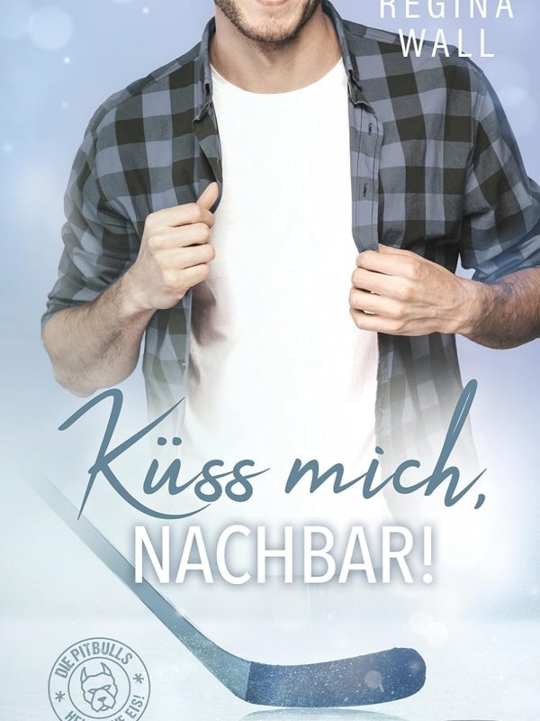 „Küss mich, Nachbar!“ von Regina&nbsp;Wall