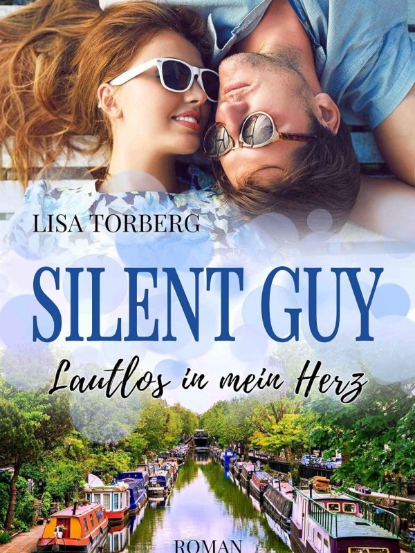 „Silent Guy: Lautlos in mein Herz“ von Lisa&nbsp;Torberg
