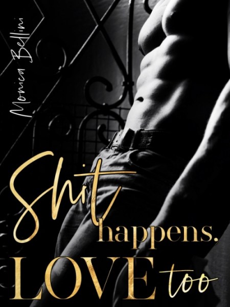 „Shit happens, Love too“ von Monica&nbsp;Bellini
