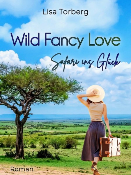 „Wild Fancy Love: Safari ins Glück“ von Lisa&nbsp;Torberg