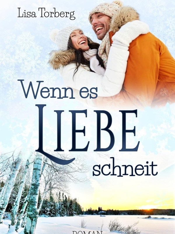 „Wenn es Liebe schneit“ von Lisa&nbsp;Torberg