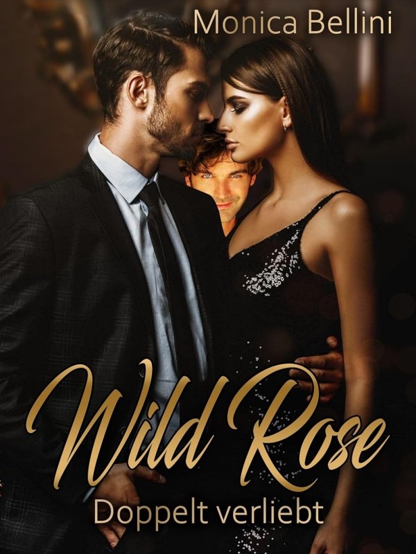 „Wild Rose: Doppelt verliebt“ von Monica&nbsp;Bellini