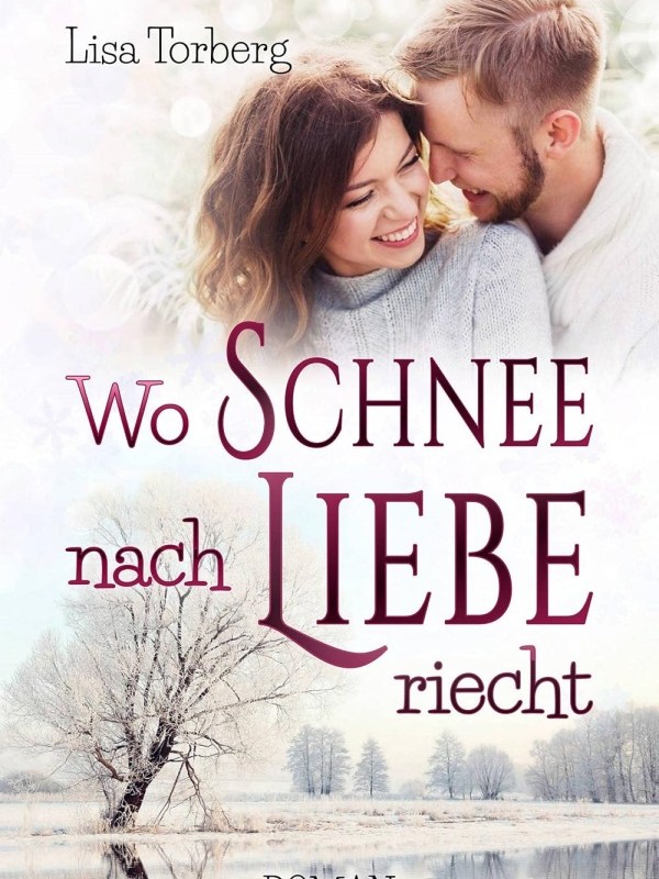 „Wo Schnee nach Liebe riecht“ von Lisa&nbsp;Torberg