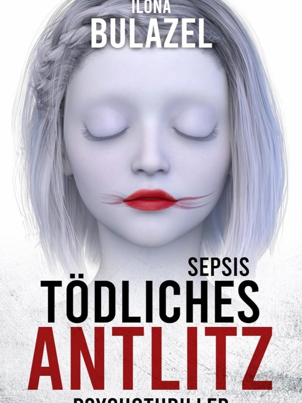 „Sepsis – Tödliches Antlitz“ von Ilona&nbsp;Bulazel