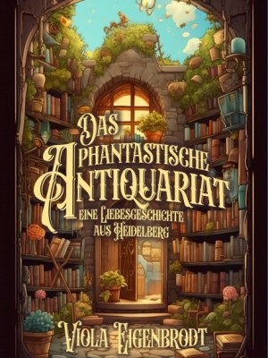 „Das phantastische Antiquariat“ von Viola&nbsp;Eigenbrodt