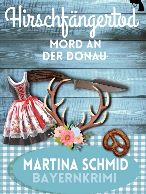 „Hirschfängertod: Mord an der Donau“ von Martina&nbsp;Schmid