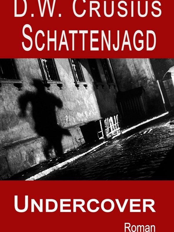 „Schattenjagd: Undercover“ von D.W.&nbsp;Crusius