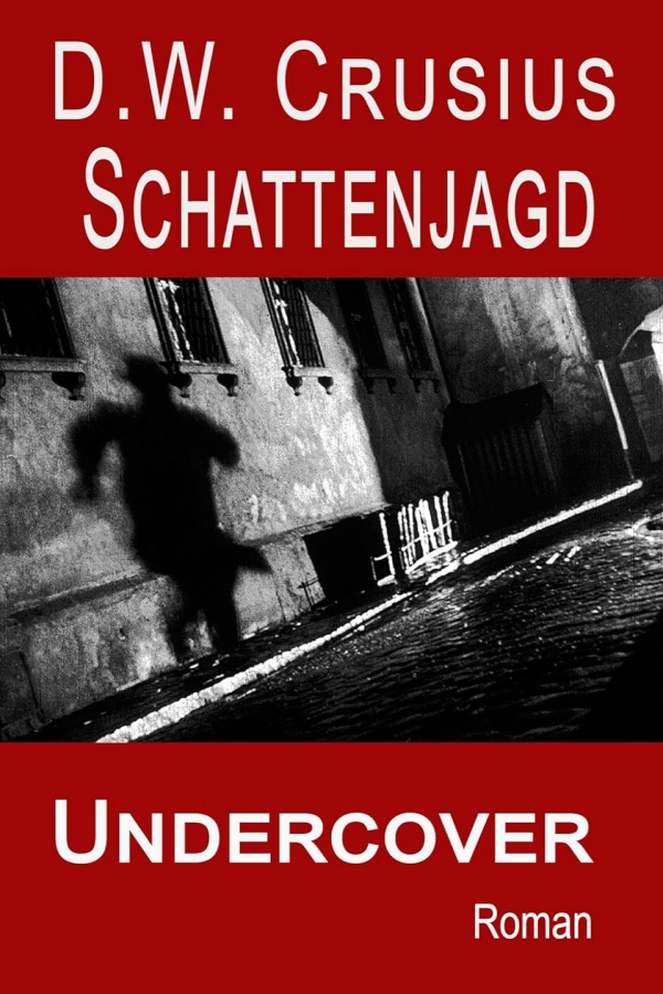 „Schattenjagd: Undercover“ von D.W.&nbsp;Crusius