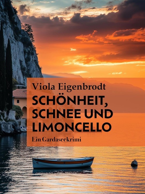 „Schönheit, Schnee und Limoncello: Ein Gardaseekrimi“ von Viola&nbsp;Eigenbrodt