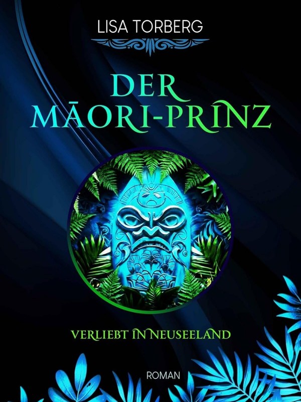 „Der Māori-Prinz (Verliebt in Neuseeland 5)“ von Lisa&nbsp;Torberg