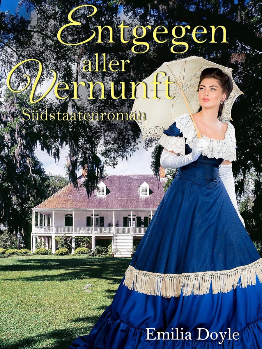 „Entgegen aller Vernunft“ von Emilia&nbsp;Doyle